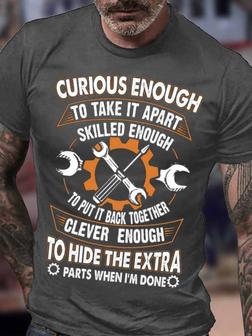 Men's Curious Enough To Take It Apart Skilled Enough To Put It Back Together Funny Graphic Print Loose Casual Crew Neck T-shirt - Seseable