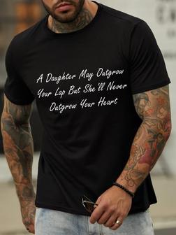 Men's A Daughter May Outgrow Your Lap But She Will Never Outgrow Your Heart Funny Graphic Print Text Letters Casual Crew Neck T-shirt - Thegiftio UK