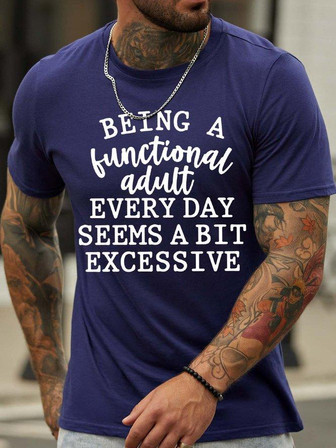Men’s Being A Functional Adult Every Day Seems A Bit Excessive Crew Neck Casual T-shirt - Thegiftio