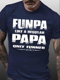 Men's Funpa Like A Regular Papa Only Funnner Funny Graphic Print Casual Text Letters T-shirt - Thegiftio UK