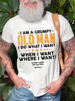 Men's I Am A Grumpy Old Man I Do What I What When I What Except I Gotta Ask My Wife Funny Graphic Print Text Letters Crew Neck Casual T-shirt - Seseable