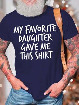 Men’s My Favorite Daughter Gave Me This Shirt Crew Neck Casual T-shirt - Thegiftio UK