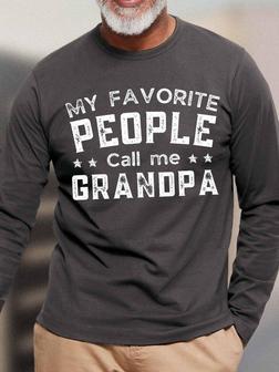 Men's My Favorite People Call Me Grandpa Funny Graphic Print Text Letters Loose Casual Long Sleeve Top - Seseable