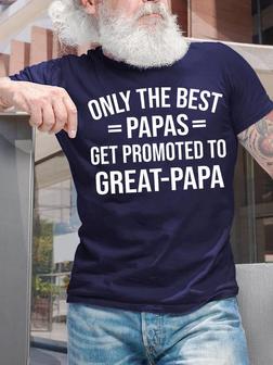 Men's Only The Best Papas Get Promoted To Great Papa Funny Graphic Print Text Letters Crew Neck Casual T-shirt - Seseable