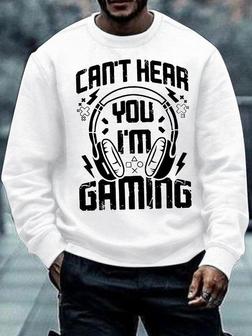 Men's Can't Hear You I Am Gaming Funny Graphic Print Crew Neck Casual -blend Sweatshirt - Seseable