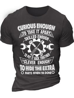 Men's Curious Enough To Take It Apart Skilled Enough To Put It Back Together Funny Graphic Print Casual Crew Neck Text Letters T-shirt - Seseable