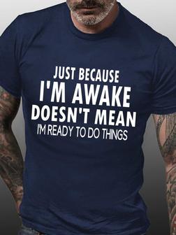 Men's Funny Word Just Because I'm Awake Text Letters Loose Casual T-shirt - Seseable