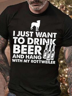 Men’s I Just Want To Drink Beer And Hang With My Rottweiler Casual Crew Neck Regular Fit T-shirt - Seseable