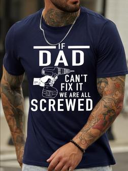 Men's If Dad Can't Fix It We Are All Screwed Funny Graphic Print Casual Crew Neck Text Letters T-shirt - Seseable