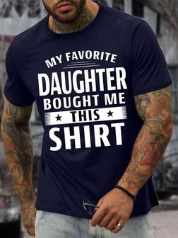 Men’s My Favorite Daughter Bought Me This Shirt Casual T-shirt - Thegiftio UK