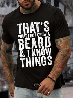 Men’s That’s What I Do I Grow A Beard And I Know Things Casual Regular Fit T-shirt - Thegiftio UK