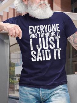 Men's Everyone Was Thinking It I Just Said It Funny Graphic Print Text Letters Crew Neck Casual T-shirt - Seseable
