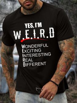 Men’s I’m Weird Wonderful Exciting Interesting Real Different Regular Fit Casual Text Letters T-shirt - Seseable