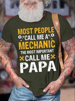 Men's Most People Call Me A Mechanic The Most Omportant Call Me Papa Funny Graphic Print Text Letters Casual T-shirt - Seseable