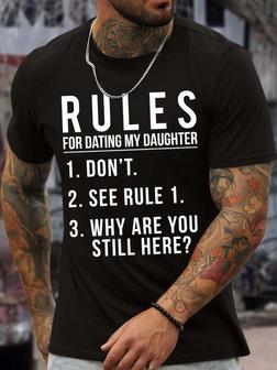Men’s Rules For Dating My Daughter Why Are You Still Here Text Letters Casual T-shirt - Thegiftio UK