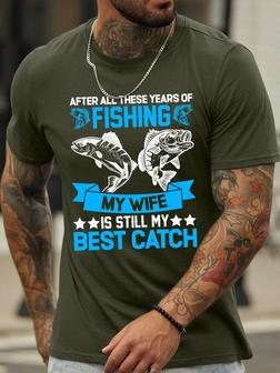 After All These Years Of Fishing My Wife Is Still My Best Catch Men's T-shirt - Seseable