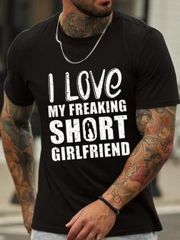 Men's Couples Matching Valentines Day I Love My Freaking Short Girlfriend Text Letters T-shirt - Seseable