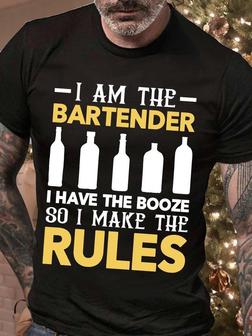 Men’s I Am The Bartender I Have The Booze So I Make The Rules Casual Text Letters Regular Fit T-shirt - Thegiftio UK