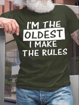 Men's I Am The Oldest I Make The Rules Funny Graphic Print Casual Loose Text Letters T-shirt - Thegiftio UK