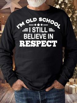 Men’s I’m Old School I Still Believe In Respect Casual Crew Neck Regular Fit Text Letters Sweatshirt - Seseable