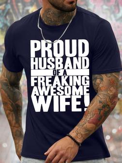 Men's Proud Husband Of A Freaking Awesome Wife Funny Graphic Print Valentine's Day Gift Couples Casual Text Letters T-shirt - Thegiftio UK