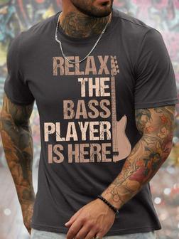 Men's Relax The Bass Player Is Here Funny Graphic Print Philharmonic Casual Loose Text Letters T-shirt - Seseable