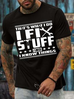 Men's That's What I Do I Fix Stuff And I Know Things Funny Graphic Print Casual Text Letters Loose T-shirt - Thegiftio UK