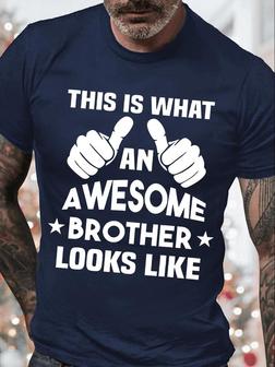 Men's This Is Want An Awesome Brother Looks Like Funny Graphic Print Loose Casual Text Letters T-shirt - Thegiftio UK