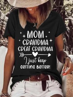 Women's Funny Word Mom Grandma Great Grandma I Just Keep Getting Better T-shirt - Thegiftio UK