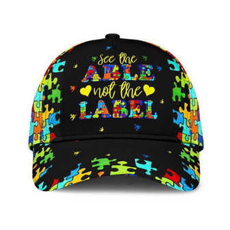 Autism See The Able Not The Label Hat Classic Cap Unisex Cap, Human Cap, Trending Cap, American Cap - Thegiftio UK