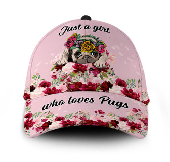Just A Girl Who Love Pug Flower Hat Classic Cap Hat - Thegiftio
