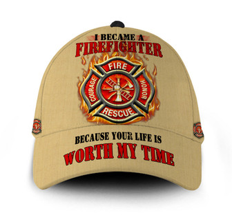 Personalized Firefighter Because Your Life Worth My Time Hat Classic Cap Hat - Thegiftio UK