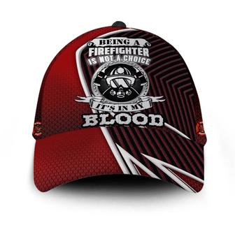 Personalized Being Firefighter Was Not A Choice It's In My Blood Hat Classic Cap Hat - Thegiftio UK