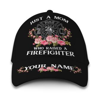 Personalized Just A Mom Who Raised A Firefighter Hat Classic Cap Hat - Thegiftio UK