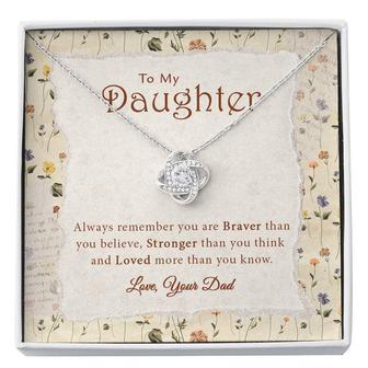Always Remember You Are Braver Than You Believe - To My Daughter - Gift For Daughter - Gift From Dad - Love Knot Necklace - Seseable