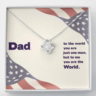 Dad - To The World You Are The Man But To Me You Are The World - Love Knot Necklace | Seseable CA