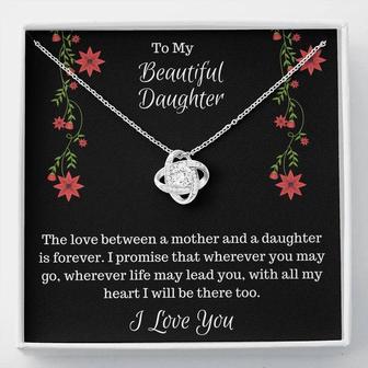 Gift For Daughter-The Love Between A Mother And A Daughter Is Forever-Love Knot Necklace - Seseable