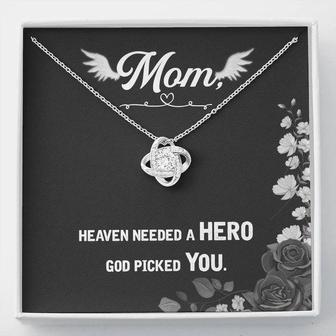 Mom Heaven Needed A Hero God Picked You - Love Knot Necklace - Seseable