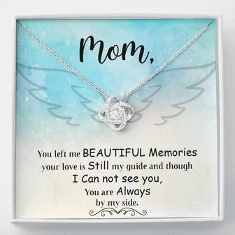 Mom You Left Me Beautiful Memories - Love Knot Necklace - Seseable