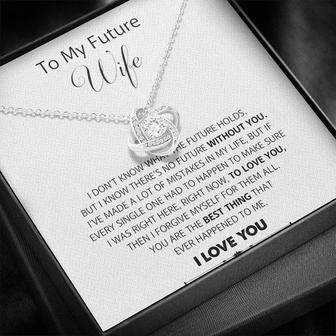 To My Future Wife - You're The Best Thing That Ever Happened To Me - Love Knot Necklace - Seseable
