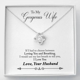 To My Gorgeous Wife - Loving You And Breathing - Love Knot Necklace - Seseable
