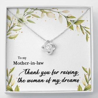 To My Mother In Law Thank You For Raising The Woman Of My Dreams Love Knot Necklace - Seseable