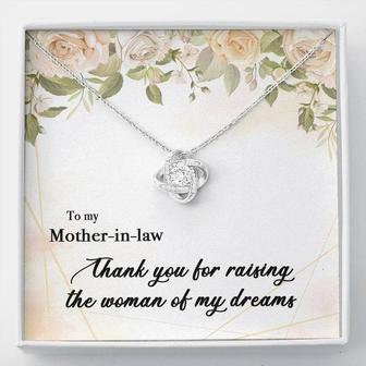 To My Mother In Law Thank You For Raising The Woman Of My Dreams Love Knot Necklace - Seseable