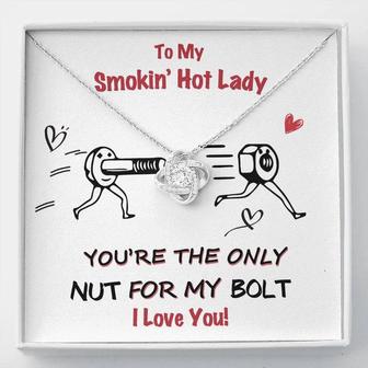 To My Smokin' Hot Lady - You're The Only Nut | Love Knot Necklace - Seseable