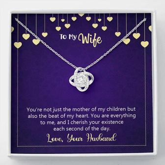 To My Wife - You're Not Just The Mother Of My Children - Love Knot Necklace - Seseable