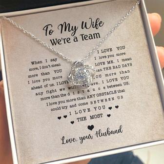 To My Wife We're A Team When I Say I Love You More Love Knot Necklace - Seseable