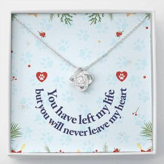 You Have Left My Life But You Will Never Leave My Heart - Love Knot Necklace - Seseable