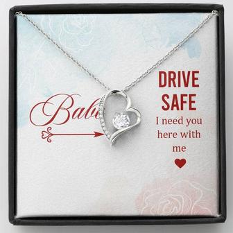 Babe - Drive Safe I Need You Here With Me - Forever Love Necklace