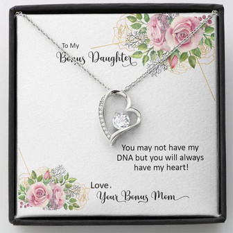 Bonus Daughter From Bonus Mom No Dna But You Have My Heart, Forever Love Necklace - Thegiftio UK