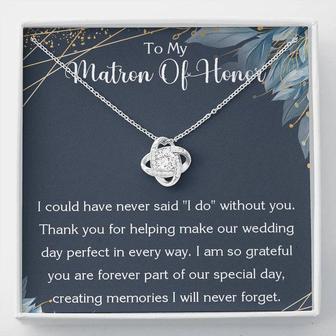 Love Knot Necklace Matron Of Honor Gift, Thank You For Being My Matron Of Honor Necklace Matron Of Honor Thank You Custom Gift From Bride - Seseable